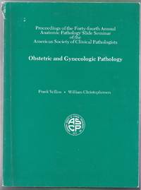 Obstetric and Gynecologic Pathology. Proceedings of the Forty-fourth Annual Anatomic Pathology...