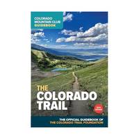 The Colorado Trail: The Official Guidebook of the Colorado Trail Foundation