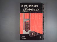 Citizens and Subjects: An Essay on British Politics