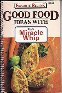 cover of Good Food Ideas with Miracle Whip (Favorite Recipes)
