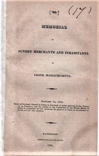 cover of MEMORIAL OF SUNDRY MERCHANTS AND INHABITANTS OF SALEM, MASSACHUSETTS. January 31, 1820. Read, and so much thereof as relates to drawback of duties referred to the Committee on Commerce; and the residue to the Committee of the Whole House, to which is committed the bill regulating the payment of duties on merchandise imported, and for other purposes