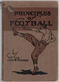 Principles of Football by HEISMAN, John W - 1921