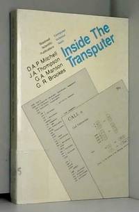 Inside the Transputer by D.A.P. Mitchell, G.R. Brookes, G.A. BSc PhD MSc Manson et J.A. Thompson - 1990