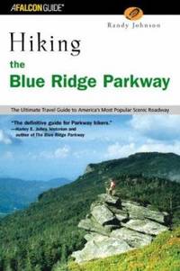 Hiking the Blue Ridge Parkway: The Ultimate Travel Guide to America's Most Popular National Park