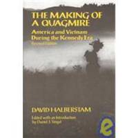 The Making of A Quagmire: America and Vietnam by David Halberstam - 1987-10-01