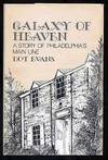 Galaxy of Heaven, a Story of Philadelphia's Main Line