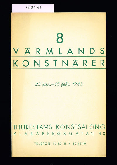 8 Värmlandskonstnärer. 23 jan.-15 febr. 1943.…