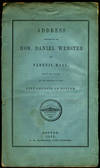 Address delivered by the Hon. Daniel Webster in Faneuil Hall, May 22, 1852, at the request of the City Council of Boston (City Document No. 31.)