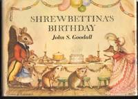 SHREWBETTINA&#039;S BIRTHDAY by Goodall, John S., Illustrated by Author