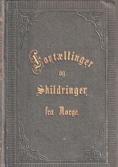 Fortællinger og Skildringer fra Norge.