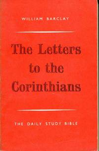 Daily Study Bible : The Epistle to the Corinthians by Barclay, William - 1957