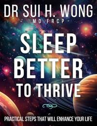 Sleep Better to Thrive: Practical Steps That Will Enhance Your Life (Brain Health &...
