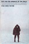 Man and the Conquest of the Poles.