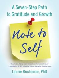Note to Self : A Seven-Step Path to Gratitude and Growth