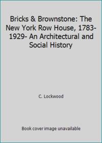 Bricks and Brownstone : The New York Row House, 1783-1929