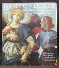 Giotto to DÃ¼rer : Early Renaissance Painting in the National Gallery by Dunkerton, Jill ; Foister, Susan ; Gordon, Dillian ; Penny, Nicholas - 1991