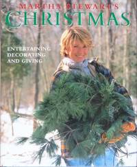 Martha Stewart&#039;s Christmas: Entertaining, Decorating and Giving by Stewart, Martha - 1989