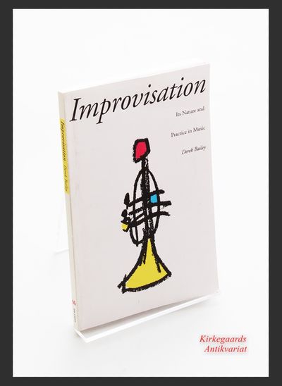 Improvisation. Its Nature and Practice in Music.