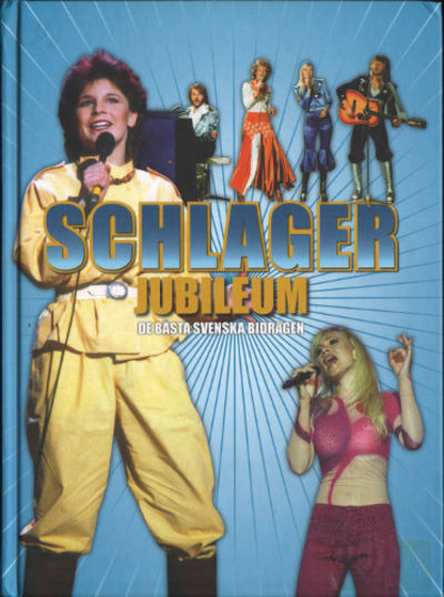 SCHLAGERJUBILEUM. De bästa svenska bidragen.