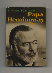 Papa Hemingway: A Personal Memoir  - 1st Edition/1st Printing by Hotchner, A. E - 1966