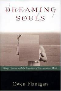 Dreaming Souls : Sleep, Dreams and the Evolution of the Conscious Mind