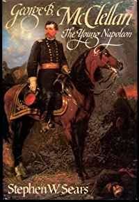 image of GEORGE B. MCCLELLAN: THE YOUNG NAPOLEON