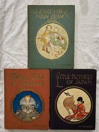 My Travelship series, 3 volumes: Little Pictures of Japan, Nursery Friends From France, Tales Told in Holland by Miller, Olive Beaupre - 1927