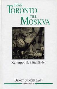 Från Toronto till Moskva. Kulturpolitik i åtta…