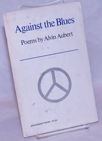 Against the Blues by Aubert, Alvin - 1972