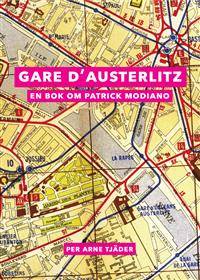 Gare d'Austerlitz En bok om Patrick Modiano