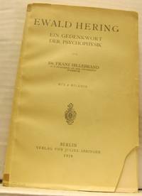 Ewald Hering. Ein Gedenkwort der Psychophysik.