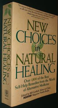 image of New Choices in Natural Healing: over 1, 800 of the Best Self-Help Remedies from the World of Alternative Medicine