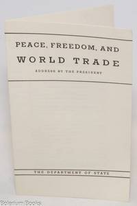 Peace, Freedom, and World Trade. Address by the President