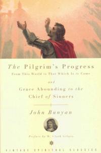 The Pilgrim's Progress and Grace Abounding to the Chief of Sinners