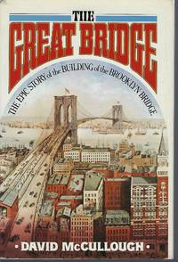 The Great Bridge by McCullough, David - 1972