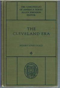 The Cleveland Era by HENRY JONES FORD (Author), ALLEN JOHNSON (Editor) - 1919