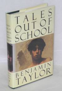 Tales out of school; a novel by Taylor, Benjamin - 1995