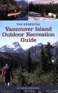 The Essential Vancouver Island Outdoor Recreation Guide