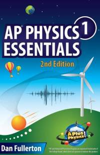 AP Physics 1 Essentials : An APlusPhysics Guide