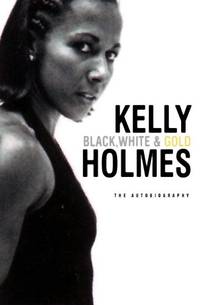 Kelly Holmes : The Autobiography