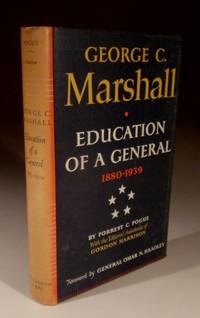 George C.Marshall - Education of a General 1880-1939 by Forrest C.Pogue - 1964