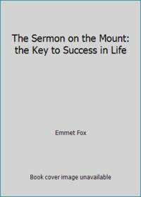 cover of The Sermon on the Mount: the Key to Success in Life
