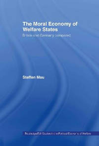 The Moral Economy of Welfare States: Britain and Germany Compared