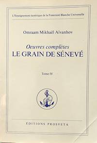 Le Grain de sénevé. Oeuvres complètes. Tome IV