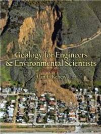 Geology for Engineers and Environmental Scientists (3rd Edition) by Alan E. Kehew - 2006-06-02