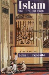 Islam : The Straight Path by John L. Esposito - 1998