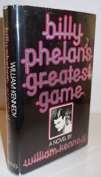 Billy Phelan&#039;s Greatest Game (Inscribed Association Copy) by Kennedy, William - 1978