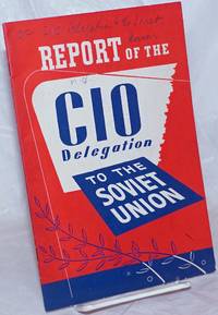 image of Report of the CIO Delegation to the Soviet Union, submitted by James B. Carey, Secretary-Treasurer, CIO, Chairman of the Delegation