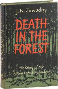 Death in the Forest: The Story of the Katyn Forest Massacre