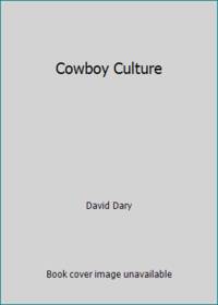 Cowboy Culture by David Dary - 1982